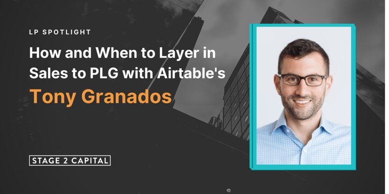 How and When to Layer in Sales to PLG with Airtable's Tony Granados