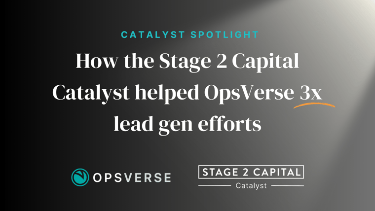 How the Stage 2 Capital Catalyst Helped OpsVerse 3x Lead Gen Efforts